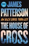 The House of Cross: An Alex Cross Thriller