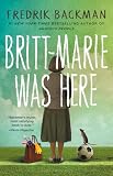 Britt-Marie Was Here: A Novel