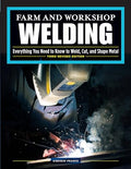 Farm and Workshop Welding, Third Revised Edition: Everything You Need to Know to Weld, Cut, and Shape Metal (Fox Chapel Publishing) Learn and Avoid