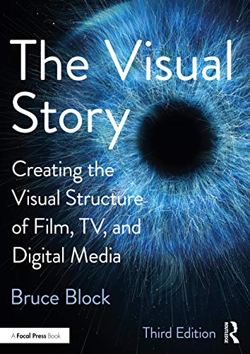 The Visual Story: Creating the Visual Structure of Film, TV, and Digital Media — 3 (Paperback)