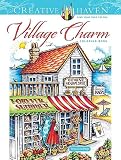 Creative Haven Village Charm Coloring Book (Adult Coloring Books: In The Country)