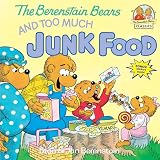 The Berenstain Bears & Too Much Junk Food