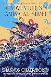 The Adventures of Amina al-Sirafi: A new fantasy series set a thousand years before The City of Brass (An Amina al-Sirafi Adventure, 1)