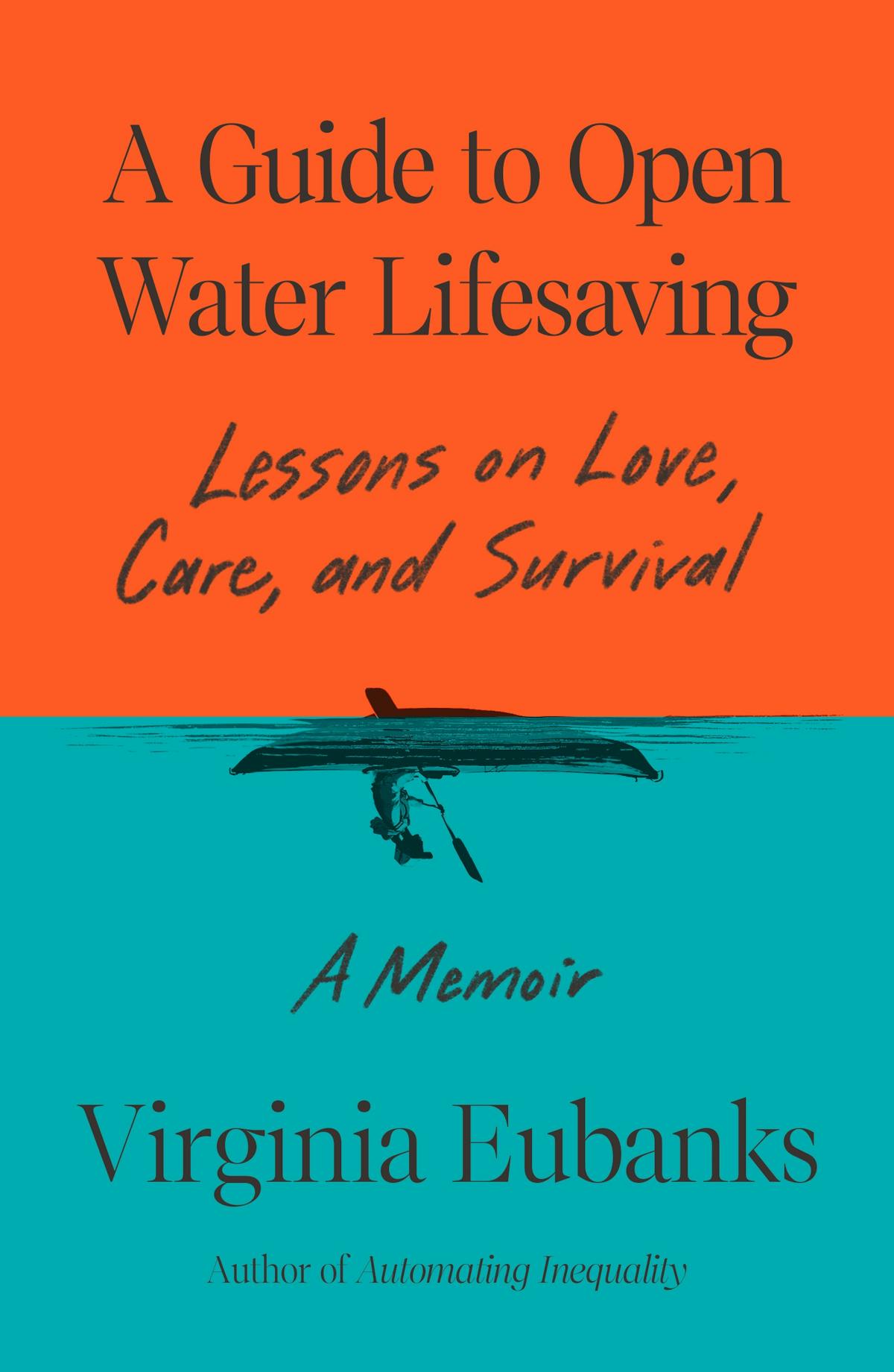 A Guide to Open Water Lifesaving: Lessons on Love, Care, and Survival: A Memoir