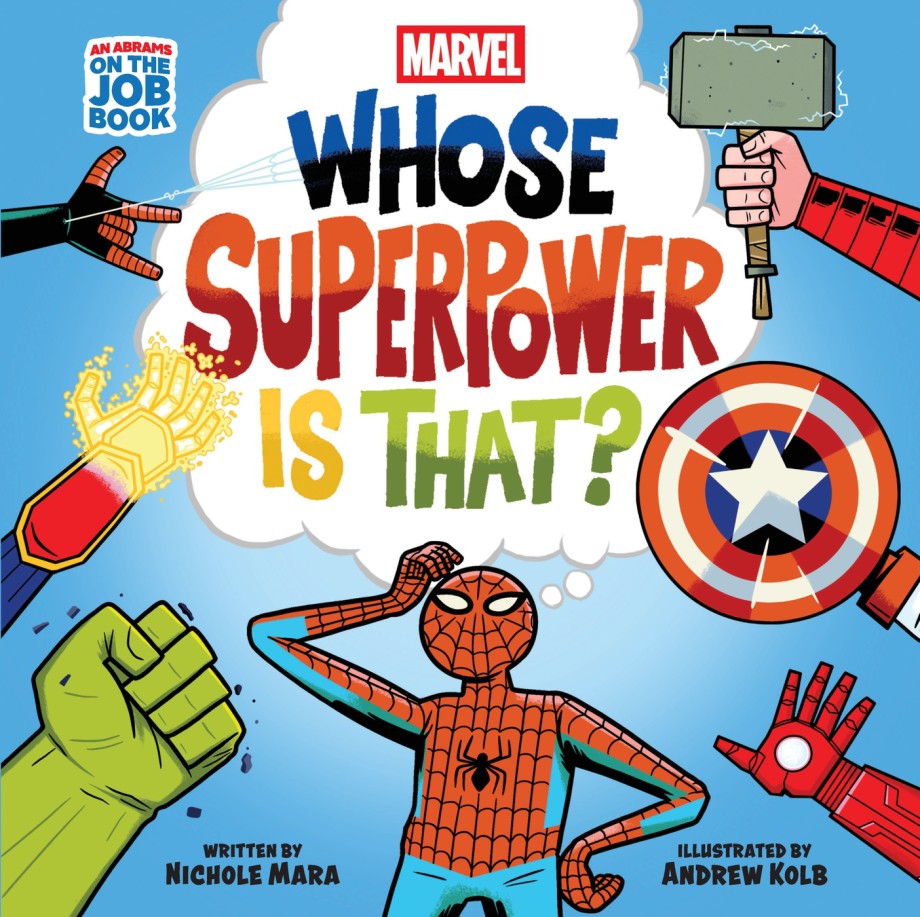 Marvel: Whose Superpower Is That? (An Abrams On the Job Book)