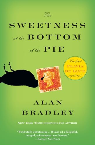 The Sweetness at the Bottom of the Pie: A Flavia de Luce Mystery
