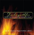 Teaching with Fire: Poetry That Sustains the Courage to Teach
