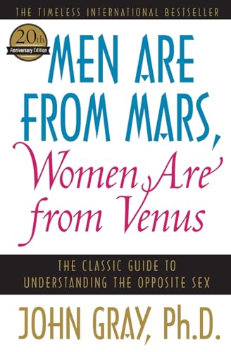 Men Are from Mars, Women Are from Venus: The Classic Guide to Understanding the Opposite Sex ― A #1 NYT Bestselling Couples' Relationship Book cover