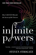 Infinite Powers: How Calculus Reveals the Secrets of the Universe ― A Down-to-Earth History of Math and Real-World Solutions
