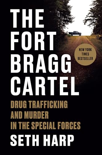 The Fort Bragg Cartel: Drug Trafficking and Murder in the Special Forces cover