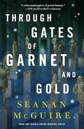 Through Gates of Garnet and Gold (Wayward Children, 11)