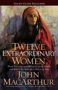 Twelve Extraordinary Women: How God Shaped Women of the Bible, and What He Wants to Do with You (Faithful Lives Series) cover