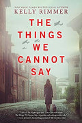 The Things We Cannot Say: A WWII Historical Fiction Novel – A NYT Bestseller Romance Drama of Polish Courage cover