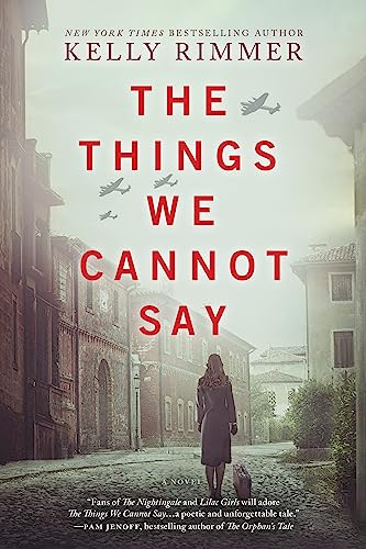 The Things We Cannot Say: A WWII Historical Fiction Novel – A NYT Bestseller Romance Drama of Polish Courage cover