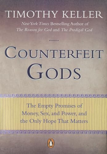 Book cover for Counterfeit Gods: The Empty Promises of Money, Sex, and Power, and the Only Hope that Matters