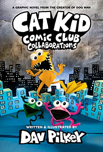 Book cover for Cat Kid Comic Club: Collaborations: A Graphic Novel (Cat Kid Comic Club #4): From the Creator of Dog Man (4)